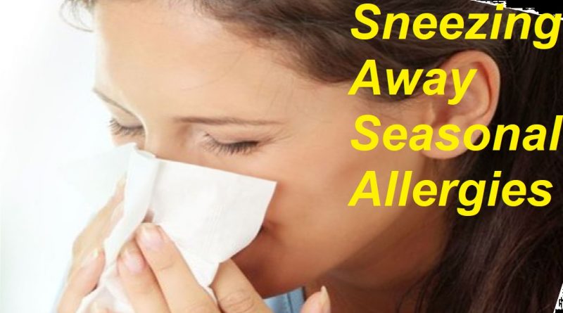 Sneezing Away Seasonal Allergies