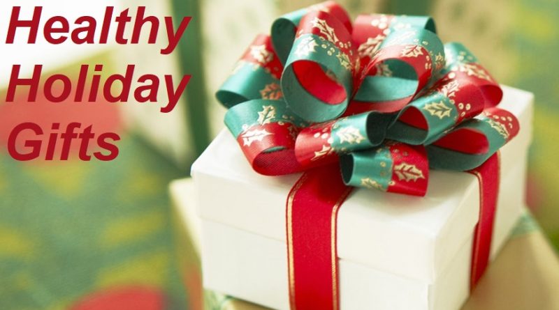 Healthy Holiday Gifts