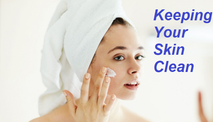 Keeping Your Skin Clean