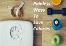 Painless Ways To Save Calories 